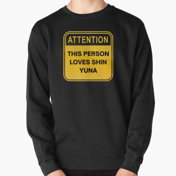 This Person Loves Shin Yuna ITZY Funny Attention Sign Pullover Sweatshirt RB1201 product Offical itzy Merch
